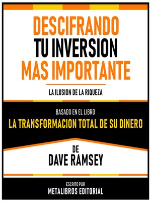 cover image of Descifrando Tu Inversion Mas Importante--Basado En El Libro La Transformacion Total De Su Dinero De Dave Ramsey